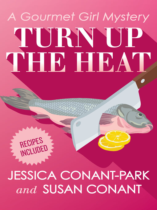 Title details for Turn Up the Heat by Jessica Conant-Park - Available